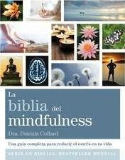 La Biblia Del Mindfulness : Una Guía Completa Para Reducir E