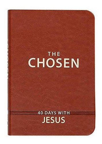 Book : The Chosen 40 Days With Jesus (imitation Leather) -.