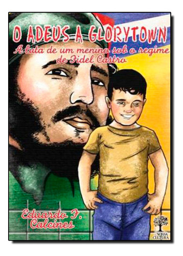 Adeus A Glorytown, O, De Eduardo Calcines. Editora Editora Nossa Cultura, Capa Dura Em Português