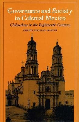 Libro Governance And Society In Colonial Mexico - Richard...