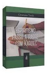 Espiritismo Passo A Passo Com Kardec - Torchi