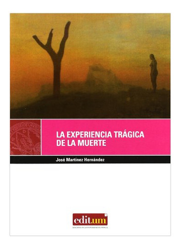 Libro La Experiencia Tragica De La Muerte  De Martinez Jose