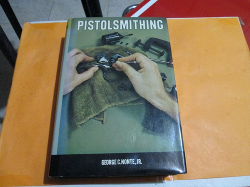 Pistolsmithing, George C. Nonte, Jr. 1981
