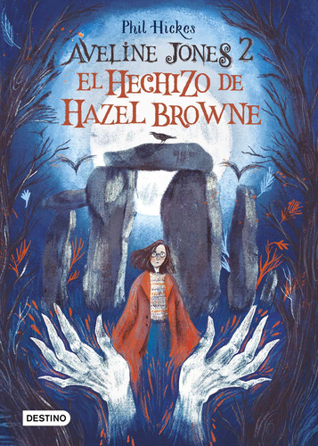 Aveline Jones 2. El hechizo de Hazel Browne, de Hickes, Phil. Serie Infantil y Juvenil Editorial Destino México, tapa blanda en español, 2022