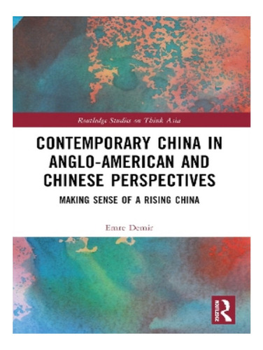 Contemporary China In Anglo-american And Chinese Persp. Eb19