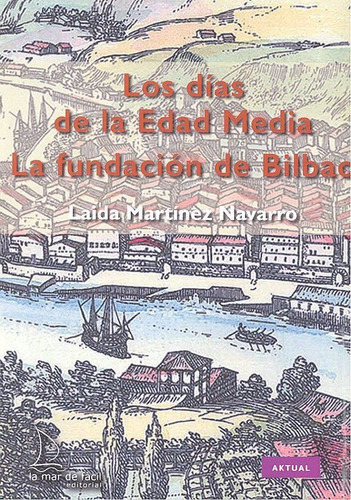 La Fundaciãâ³n De Bilbao. Los Dãâas De La Edad Media, De Martínez Navarro, Laida. Editorial La Mar De Fácil, Tapa Blanda En Español