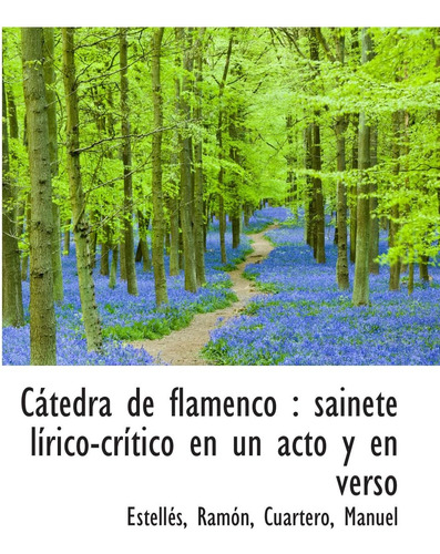 Libro: Cátedra De Flamenco : Sainete Lírico-crítico En Un Ac