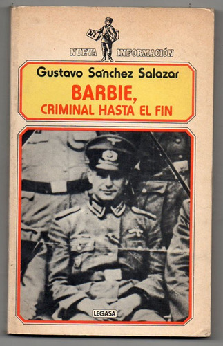 Barbie, Criminal Hasta El Fin - G. Sanchez Salazar- Ed. 1987