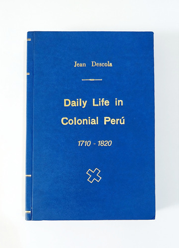 Daily Life In Colonial Perú - La Vida En El Perú Colonial