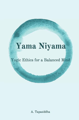 Libro:  Yogic Ethics For A Balanced Mind: Yama Niyama