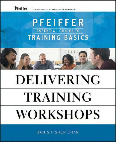 Delivering Training Workshops, De Janis Fisher Chan. Editorial John Wiley Sons Ltd, Tapa Blanda En Inglés