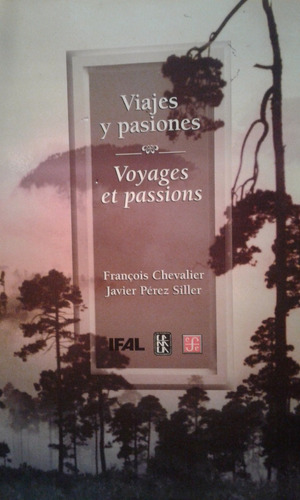Viajes Y Pasiones. /// Voyages Et Passions. Francois Chevall