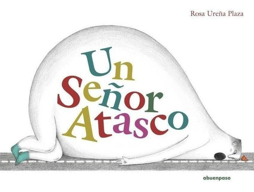 Libro: Un Señor Atasco. Ureña Plaza, Rosa. A Buen Paso