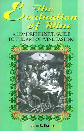 The Evaluation Of Wine, De John R Fischer. Editorial Writers Club Press, Tapa Blanda En Inglés