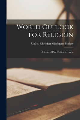 Libro World Outlook For Religion: A Series Of Five Outlin...