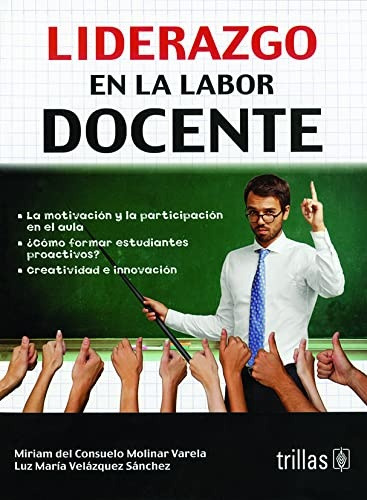 Liderazgo En La Labor Docente - Molinar Varela, Velazquez Sa