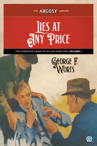 Lies At Any Price: The Complete Cases Of Gillian Hazeltine, Volume 1, De Worts, George F.. Editorial Pelican Pubn, Tapa Blanda En Inglés