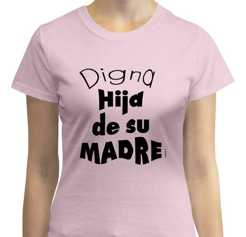 Playera Diseño Mejor Hija - Mamá Orgullo - Regalo Mamá