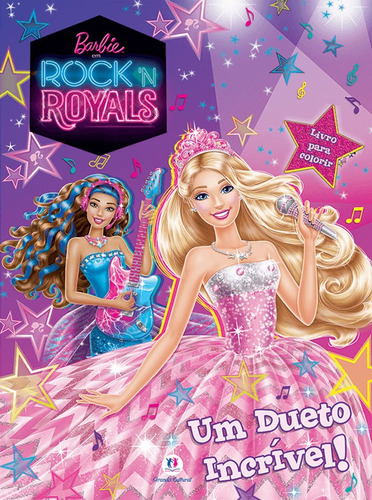 Barbie em Rock n Royals - Um dueto incrível, de Cultural, Ciranda. Série Barbie Rock'n'Royals Ciranda Cultural Editora E Distribuidora Ltda. em português, 2016