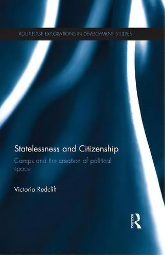 Statelessness And Citizenship, De Victoria Redclift. Editorial Taylor Francis Ltd, Tapa Blanda En Inglés