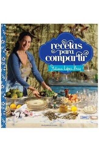 Libro Recetas Para Compartir De Juliana Lopez May