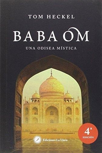 Baba Om - Una Odisea Mística - Tom Heckel