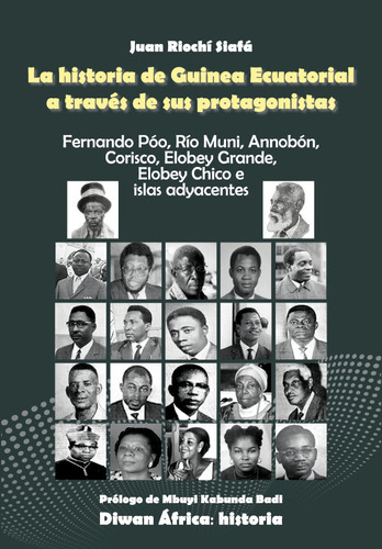 La Historia De Guinea Ecuatorial A Traves De Sus Protagon...