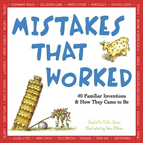 Book : Mistakes That Worked 40 Familiar Inventions And How.