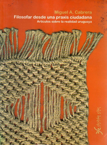 Filosofar Desde Una Praxis Ciudadana Miguel A Cabrera 