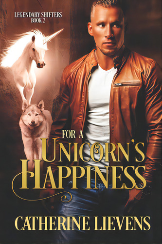 For A Unicorn's Happiness, De Lievens, Catherine. Editorial Extasy Books, Tapa Blanda En Inglés