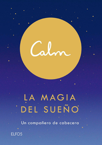 Calm. La Magia Del Sueño - Acton Smith, Michael - *