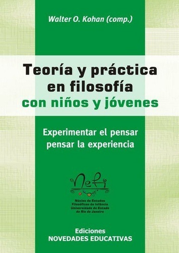 Teoría Y Práctica En Filosofía Con Niños Y Jóvenes 