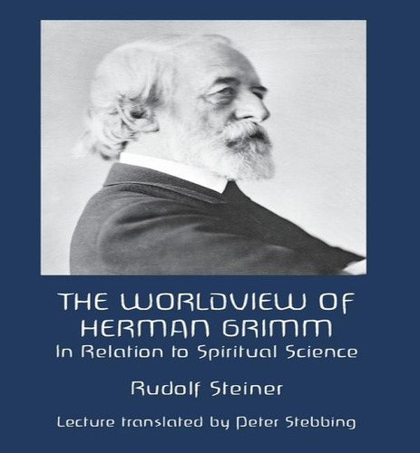 Libro The Worldview Of Herman Grimm : In Relation To Spir...