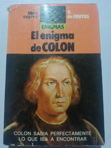 El Enigma De Colón Pedro De Frutos