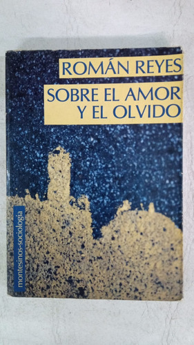 Sobre El Amor Y El Olvido - Roman Reyes - Montesinos