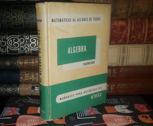 Algebra - J. E. Thompson - 1968 - Tapa Dura