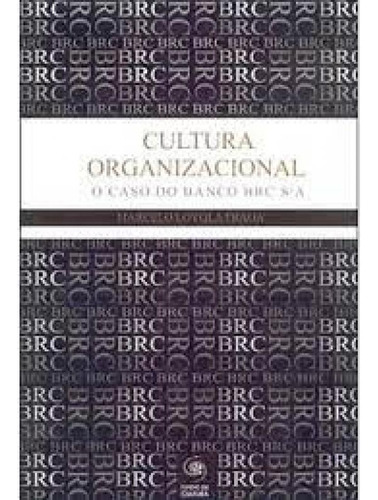 Cultura Organizacional,O: O Caso do Banco BRC S A, de Clementino Fraga. Editora Fondo de Cultura, capa mole em português