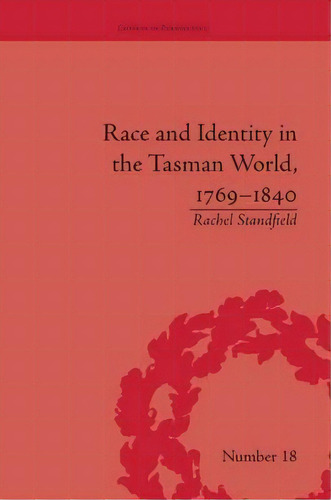 Race And Identity In The Tasman World, 1769-1840, De Rachel Standfield. Editorial Taylor Francis Ltd, Tapa Blanda En Inglés
