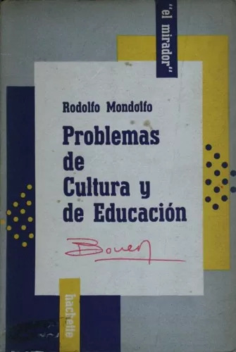 Rodolfo Mondolfo: Problemas De Cultura Y De Educación