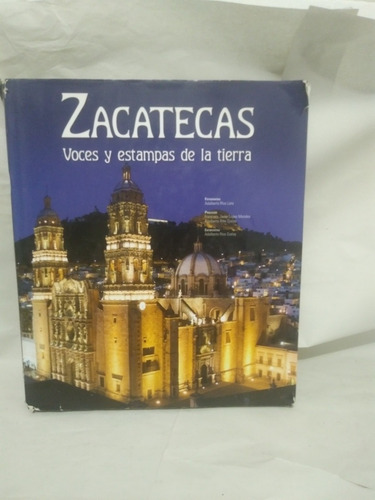 Zacatecas Voces Y Estampas De La Tierra Fotografías Adalbert