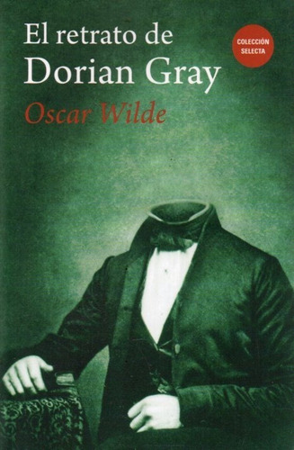 El Retrato De Dorian Gray Oscar Wilde Selecta