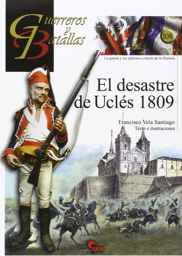 El desastre de UclÃÂ©s 1809, de Vela Santiago, Francisco. Editorial Almena Ediciones, tapa blanda en español