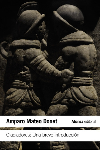 Gladiadores: Una Breve Introducción - M. Amparo Mateo Donet