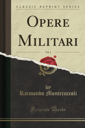 Libro: Opere Militari, Vol. 1 (classic Reprint) (italian Edi