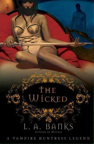 The Wicked, De L. A. Banks. Editorial Griffin Publishing, Tapa Blanda En Inglés
