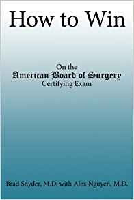 How To Win On The American Board Of Surgery Certifying Exam