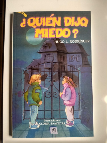 ¿quién Dijo Miedo? - Hugo L. Rodríguez