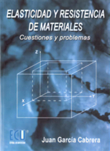 Elasticidad Y Resistencia De Materiales, De García Cabrera, Juan. Editorial Editorial Club Universitario, Tapa Blanda En Español