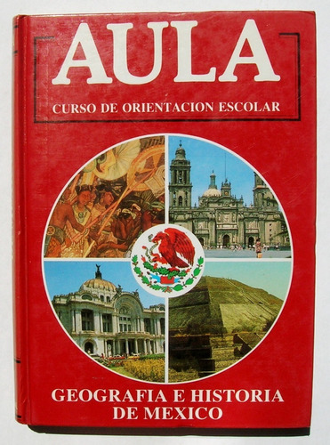 Aula, Curso Escolar Geografia E Historia De Mexico Libro