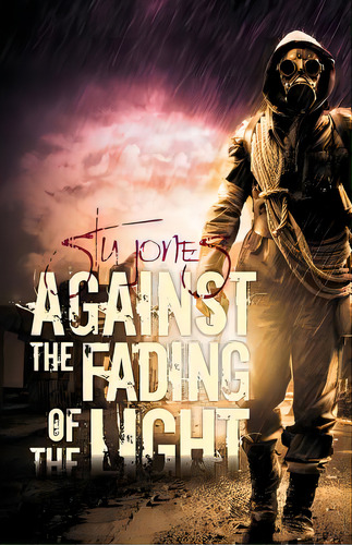 Against The Fading Of The Light, De Jones, Stu. Editorial Createspace, Tapa Blanda En Inglés